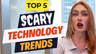 Scary Technology Trends of 2024