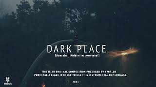 "Dark Place" Dancehall Riddim Instrumental 2023