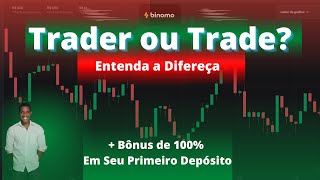 O que faz um Trader + Plataforma Binomo #ep1