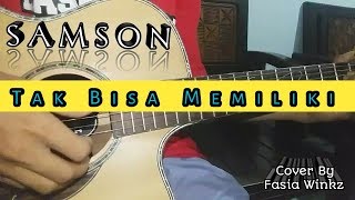 Tak bisa memiliki - Samsons | cover By fasia winkz