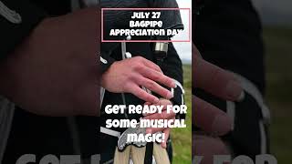 July 27 Bagpipe Appreciation Day