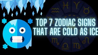 Top 7 Zodiac Signs That Are Cold As Ice