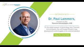 Interview: Paul Lammers shares cell therapy's latest R&D innovations, challenges & more