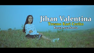 Jihan Valentina Tresno Kari Cerito (Lagu jawa sedih)