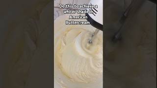 How to achieve Whiter American Buttercream