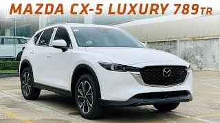 Mazda CX-5 2023 Luxury giá 789 triệu. Thiếu những trang bị gì ?