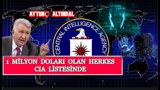 1 MİLYON DOLARI OLANLAR CIA LİSTESİNDE - AYTUNÇ ALTINDAL