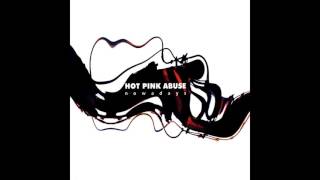 Hot Pink Abuse - Nowadays