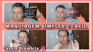 💄MAQUIAGEM SIMPLES E FÁCIL 💞 MAKE INICIANTE 💞 Cássia Brambila 💞