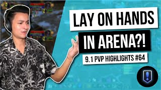 Lay on Hands in Arena?! |  9.1 WoW PvP | WoW Highlights #64