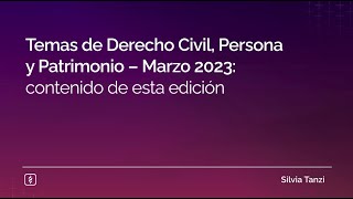 Temas de Derecho Civil, Persona y Patrimonio – Marzo 2023: contenido de esta edición