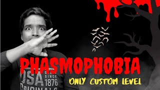 PHASMOPHOBIA 👻 ONLY CUSTOM LEVEL 💣