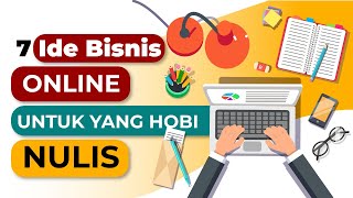 7 Ide Bisnis dari Hobi Nulis, Cuan Maksimal