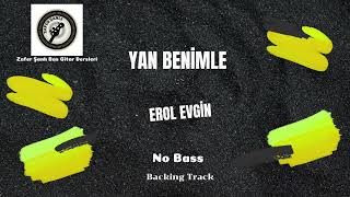 Yan Benimle | Erol Evgin (No Bass)