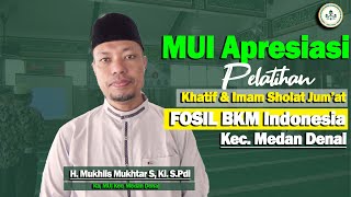 Eps 2 : MUI Medan Denai Apresiasi Pelatihan Imam & Khatif Jum'at yg di inisiasi Fosil BKMI Denai