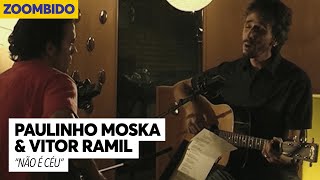 Paulinho Moska e Vitor Ramil - Zoombido - Não é céu