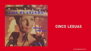 Cinco Leguas - Los Platinos - (FD)