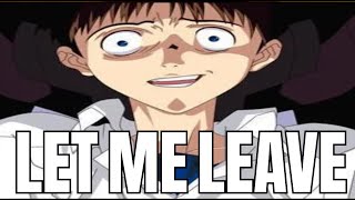 Shinji Can (NOT) Leave