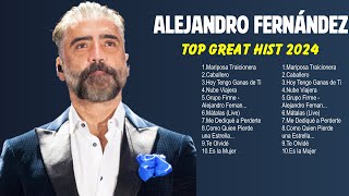 Alejandro Fernández Grandes Éxitos Album Ever ~ The Best Playlist Of All Time