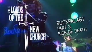 LORDS OF THE NEW CHURCH LIVE AT ROCKPALAST 1985 PART 3 - KISS OF DEATH (BOOSTED SOUND)