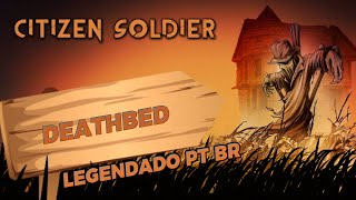 Citizen Soldier - Deathbed (Legendado em PT-BR)