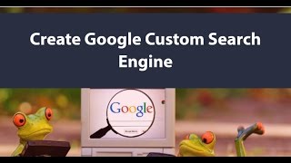 How To Create Google Custom Search Engine For Your Websites