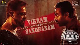 Vikram vs Sandhanam (Original Background Score) |Vikram |Kamal Haasan | ANIRUDH | Lokesh Kanagaraj