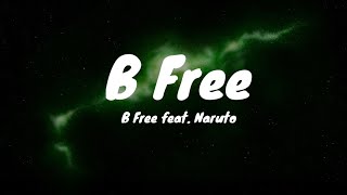 B Free - B Free (feat. Naruto) [Lyric Video]