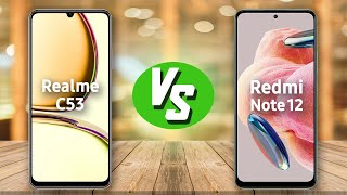 Realme C53 vs Redmi Note 12 - الشكل قبل الأداء ⁉