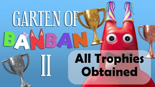 I got all trophies in all garten of BanBan Chapter 2 - 100% Trophy Journey