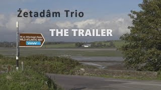 THE TRAILER - Żetadâm Trio - Wild Atlantic Way Tour