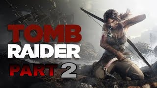 Tomb Raider Gameplay Part 2 (NO COMMENTARY)