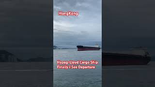 Hapag-Lloyd Cargo Ship Finally i See Departure its Been StandBy Long Time in HongKong