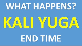 what happends at kali yuga end time