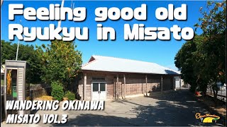 Feeling good old Ryukyu in Misato, Okinawa city