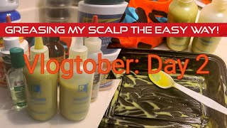 Vlogtober: Day 2 🧡🎃Greasing My Scalp the Easy Way!!💯 #vlogtober #naturalhair  #hairgrowth