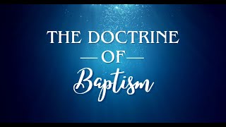 The Doctrine of Baptism