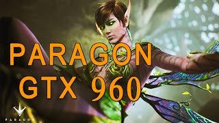 Paragon  GTX 960 + i5 2400 FPS Test