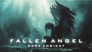 Fallen Angel - Dark Melodies for Ultimate Relaxation and Meditative States