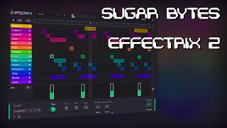 A brief demo of Sugar Bytes EFFFECTRIX 2