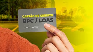 CARTÃO DE CRÉDITO BPC/LOAS