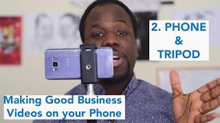 2. Phone and tripod - Making Good Business Videos on your Phone