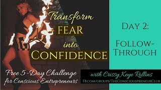 Transform Fear into Confidence Day 2--Follow-Through