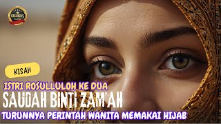 KISAH SAUDAH BIN ZAM'AH ISTRI KEDUA ROSULLULOH, DALAM MENEGAKAN ISLAM, TURUNNYA PERINTAH HIJAB