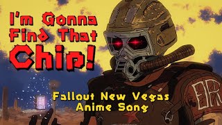 I'm Gonna Find That Chip! - A Fallout New Vegas Anime Open Song