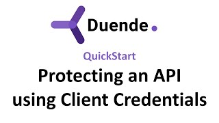 Quickstart: Protecting an API using Client Credentials