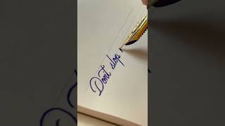 Don’t stop me now - handwriting with fountain pen #cursive #art #satisfying #calligaraphy