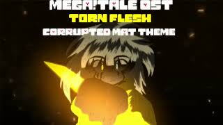 MEGA!TALE OST - Torn flesh { Corrupted Mat Theme }