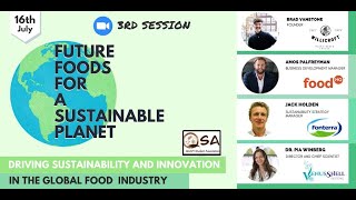 Future Foods for a Sustainable Planet - Session 3 - Driving Sustainable Food Innovation & Production