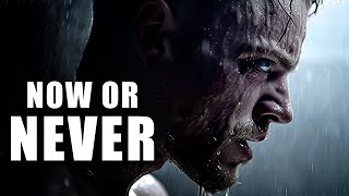 Now or Never - Powerful Motivational Speeches Video